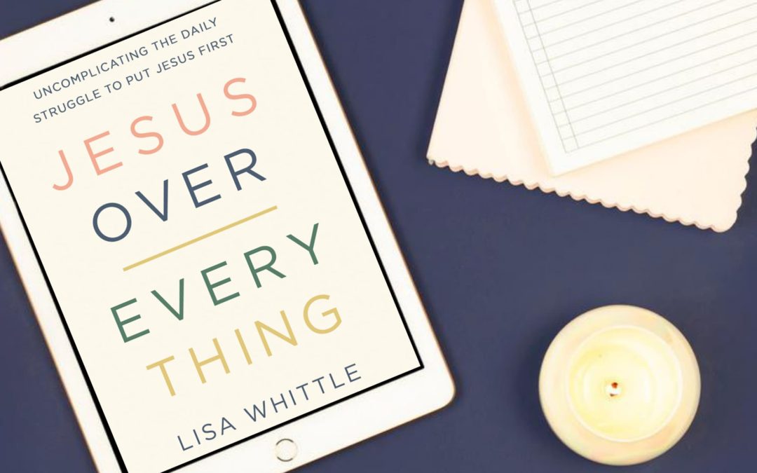 Book Review: Jesus Over Everything by Lisa Whittle